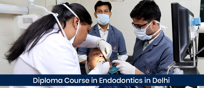 Diploma courses in Endontics in Delhi