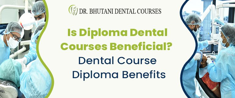 Is Diploma Dental Courses Beneficial? Diploma Courses After BDS