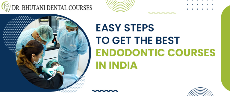Get the Best Endodontic Courses in India
