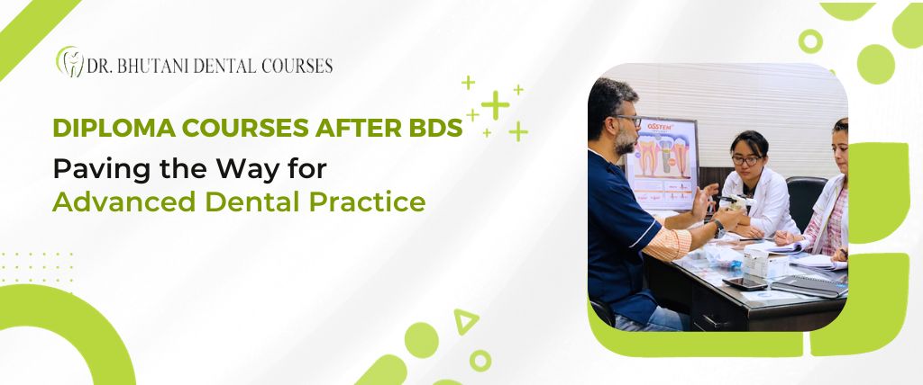 Diploma Courses After BDS Paving the Way for Advanced Dental Practice